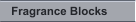 Fragrance Blocks